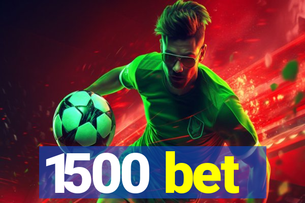 1500 bet